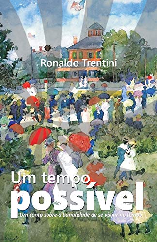 Um tempo possível: Um conto sobre a banalidade da viagem no tempo