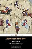 Shahnameh: The Persian Book of Kings (Penguin Classics) - Abolqasem Ferdowsi