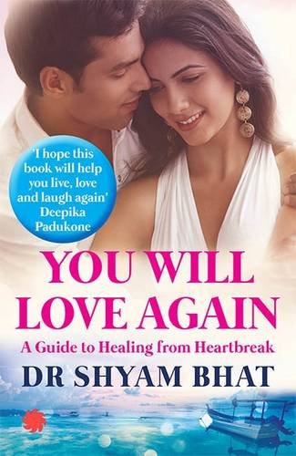 YOU WILL LOVE AGAIN: A GUIDE TO HEALING FROM HEARTBREAK