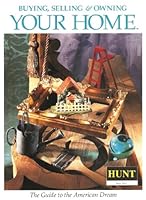 Buying, Selling & Owning Your Home: A Guide to the American Dream- Volume 5 B00CI83EPU Book Cover