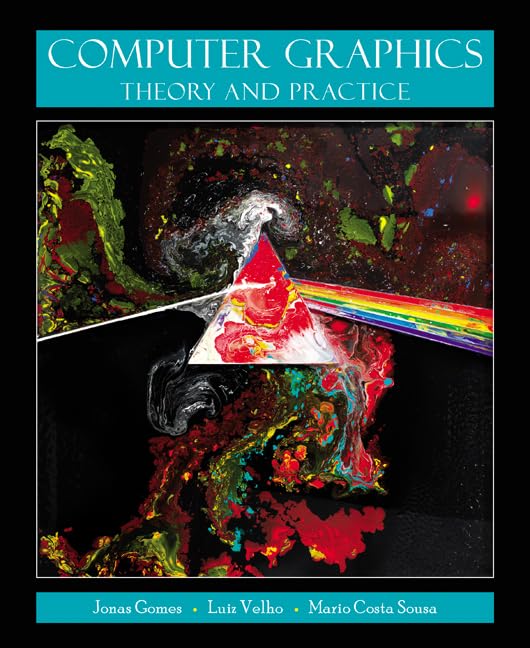 Computer Graphics: Theory and Practice