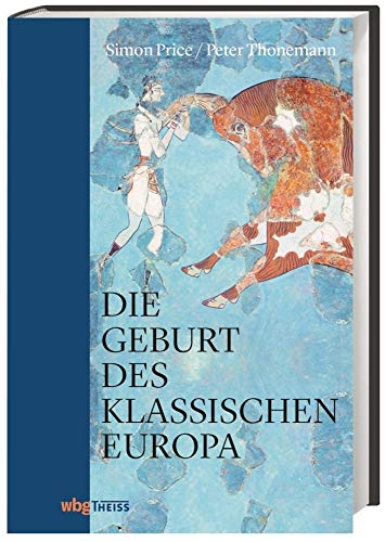 Die Geburt des klassischen Europa: Eine Geschic... [German] 3806238227 Book Cover