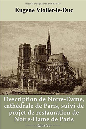 Télécharger Description de Notre-Dame cathédrale de Paris, suivi de projet de restauration de Notre-Dame de Par Livre PDF Gratuit