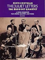 The Juliet Letters: A Song Sequence for String Quartet & Voice - Full Score (Elvis Costello & The Brodsky Quartet) 0711954747 Book Cover
