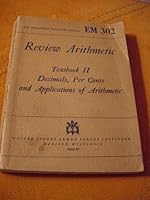 Review Arithmetic Textbook 2 Decimals, Per Cents and Applications of Arithmetic Em 302 (War department education manual) B0054DIWK8 Book Cover