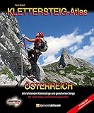 KLETTERSTEIG-ATLAS ÖSTERREICH: Alle lohnenden Klettersteige - von leicht bis extrem schwierig & interessante gesicherte Steige u. Überschreitungen - in einem Band! - Kurt Schall