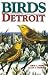 Birds of Detroit (U.S. City Bird Guides)