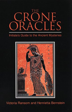 The Crone Oracles: Initiate's Guide to the Ancient Mysteries