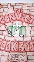 Convict Cookbook: A Charity Project by the Convicts at the Washington State Penitentiary, Walla Walla, WA 0976082500 Book Cover