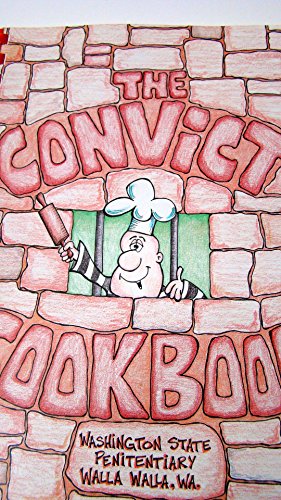 Convict Cookbook: A Charity Project by the Convicts at the Washington State Penitentiary, Walla Walla, WA