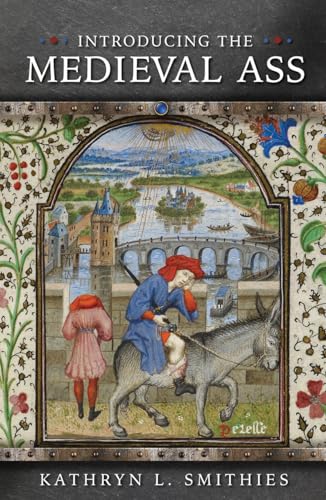 Introducing the Medieval Ass (Medieval Animals)