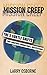 Mission Creep: The Five Subtle Shifts That Sabotage Evangelism & Discipleship