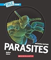 Parasites (A True Book: Invisible Nature) B0F2Y4M8LM Book Cover