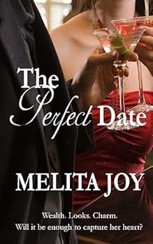Paperback The Perfect Date: Wealth. Looks. Charm. Will it be enough to capture her heart? Book
