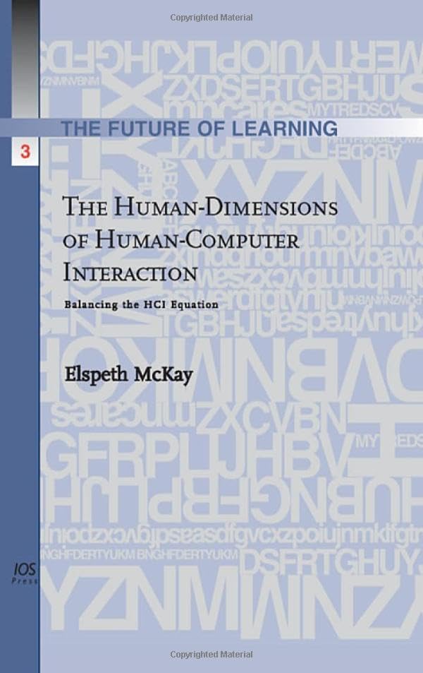 Buy The Human-dimensions of Human-computer Interaction: Balancing the HCI Equation: v. 3 (Future of Learning) — BookShops.in