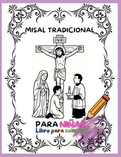 Misal Tradicional Católico para Niñas: Libro para Colorear