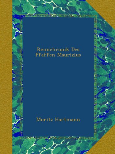 Reimchronik Des Pfaffen Maurizius