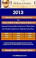 2013 Monthly Lottery Predictions for Pick 4 Win 4 Big 4 Cash 4 Daily 4 1481962752 Book Cover