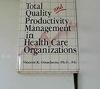 Total Quality and Productivity Management in Health Care Organizations 089806113X Book Cover