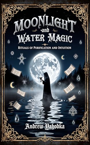 Moonlight and Water Magic (Witch's Practice Book 103)