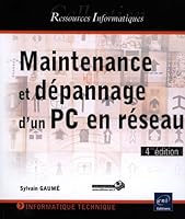 Maintenance et dépannage d'un PC en réseau - (4ème édition) 2746078562 Book Cover