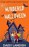 Murdered on Halloween (Jane and Kennedy Daniels Mysteries Book 1) (English Edition) - Daisy Landish 