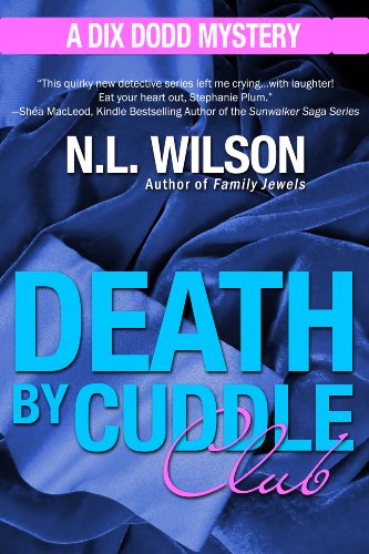 Death by Cuddle Club: A Dix Dodd Mystery (Dix Dodd Mysteries Book 3)