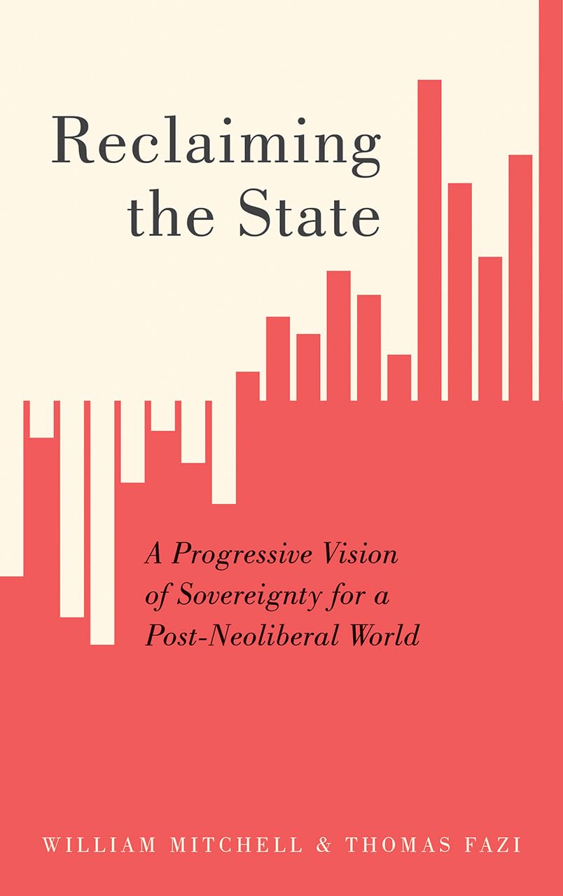 Reclaiming the State A Progressive Vision of  by William Mitchell PAPERBACK