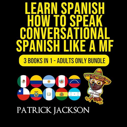 Learn Spanish: How To Speak Conversational Spanish Like a MF: 3 Books in 1 by Patrick Jackson episode artwork