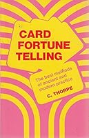Card fortune telling: a comparative study of the best of ancient and modern methods 0572001606 Book Cover