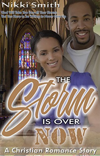 The Storm is Over Now: A Christian Romance Story