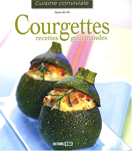Télécharger Courgettes : Recettes gourmandes PDF Ebook En Ligne