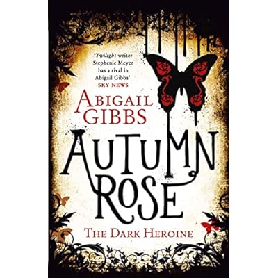Autumn Rose (The Dark Heroine): 2: The highly anticipated dark romantasy sequel to DINNER WITH A VAMPIRE