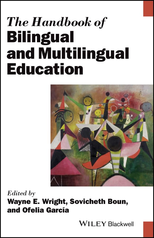 The Handbook of Bilingual and Multilingual Education (Blackwell Handbooks in Linguistics)