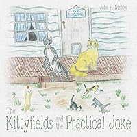 The Kittyfields and the Practical Joke 1480821969 Book Cover
