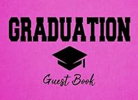 Graduation Guest Book: Hot Pink Graduation Party Decoration Congratulations Graduate Gift 171878922X Book Cover