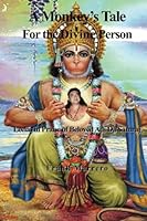 A Monkey's Tale for the Divine Person: Leelas in Praise of Beloved Adi Da Samraj 0967326591 Book Cover