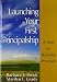 Launching Your First Principalship: A Guide for Beginning Principals