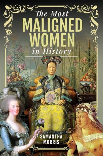 The Most Maligned Women in History