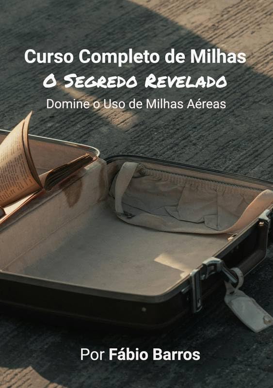 Curso Completo de Milhas - O Segredo Revelado: Domine o Uso de Mi...