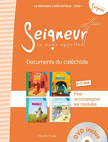 8-11 ans - Documents du catéchiste orange (+ DVD) - modules 1 à 4 - Edition simplifiée 8-11 ans - Documents du catéchiste orange (+ DVD) - modules 1 à 4 - Edition simplifiée