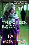 The Green Room: A Psychological Thriller in the 