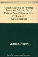 Raison Absolue Et Finitude: Pour Une Critique de la Raison Pure Philosophique 2711640833 Book Cover