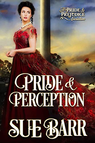 Pride & Perception: a Pride & Prejudice variation by [Sue Barr]