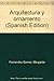 Arquitectura y ornamento - Aranda Navarro, Fernando, Fernández Gómez, Margarita