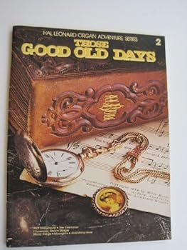 Paperback The Good Old Days (Organ adventure series 2) Book