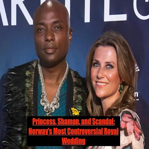 Princess, Shaman, and Scandal: Norway&rsquo;s Most Controversial Royal Wedding cover art