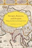 Savages, Romans, and Despots: Thinking about Others from Montaigne to Herder