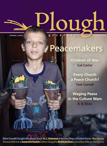 Plough Quarterly No. 5: Peacemakers
