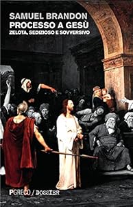 Vedi scheda su Amazon Processo a Gesù. Zelota, sedizioso e sovversivo